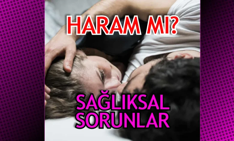 Adetliyken i̇lişkiye girmek haram mı