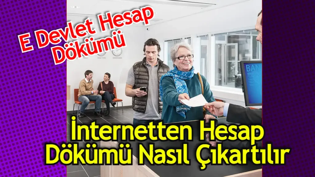 Banka Hesap Dökümü Nasıl Alınır