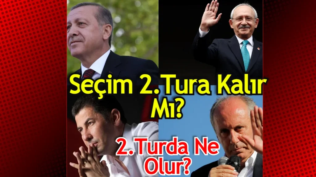 Cumhurbaşkanlığı Seçimi Nasıl 2. Tura Kalır