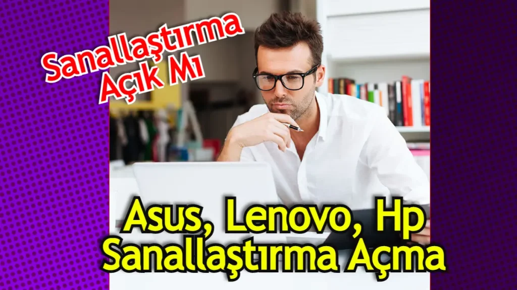 Donanım Sanallaştırma Nasıl Açılır