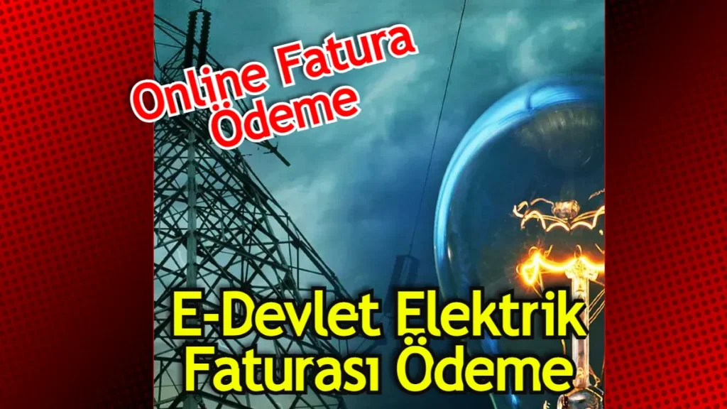 Elektrik Yardımı İle Fatura Ödeme E Devlet Nasıl Yapılır