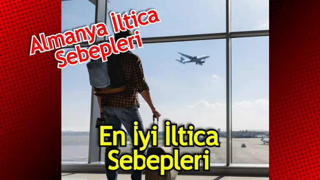 En İyi İltica Sebepleri