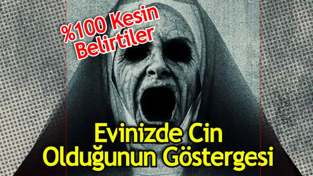 Evde Cin Olduğunu Nasıl Anlarız