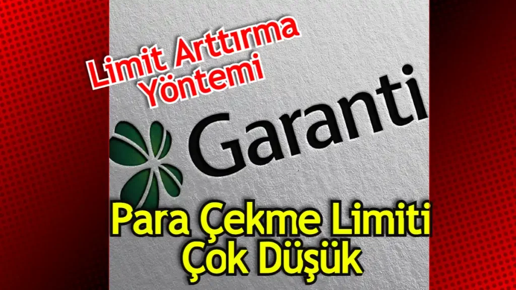 Garanti Bankamatik Para Çekme Limiti