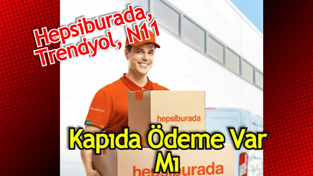 Hepsiburada Kapıda Ödeme Nasıl Yapılır