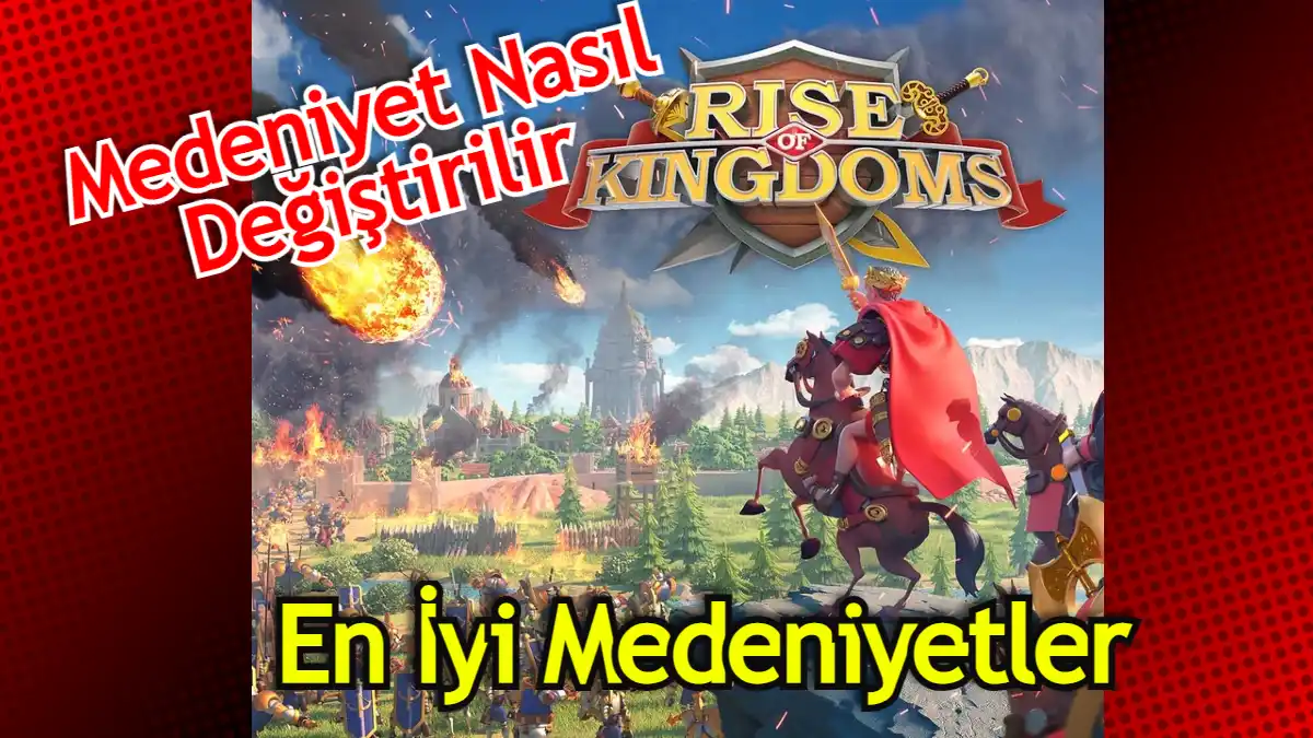 Rise of kingdoms en iyi medeniyet
