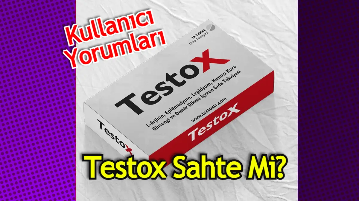 Testox orjinal nasıl anlaşılır