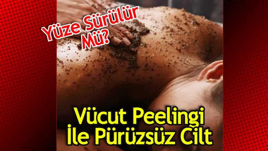 Vücut Peelingi Nasıl Kullanılır