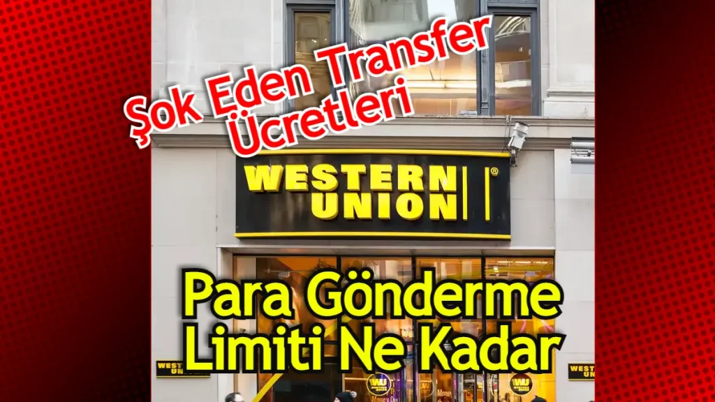 Western Union Para Gönderme Limiti