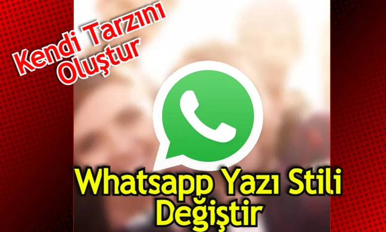 Whatsapp yazı tipi nasıl değiştirilir - yazı tipi kodları