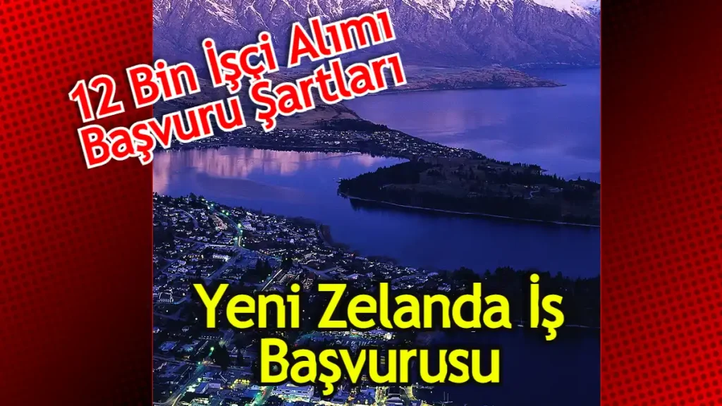 Yeni Zelanda işçi alımı yapan firmalar