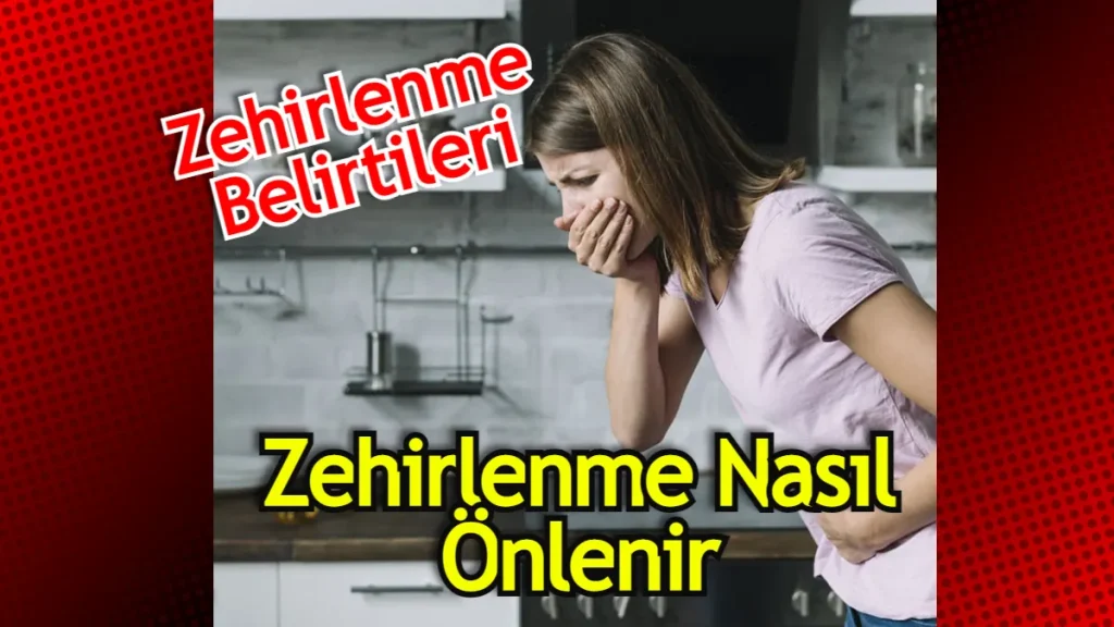 Zehirlendiğini Nasıl Anlarsın