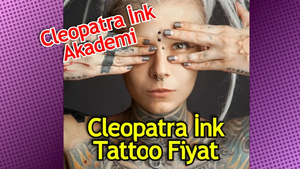 Cleopatra İnk Tattoo Fiyat