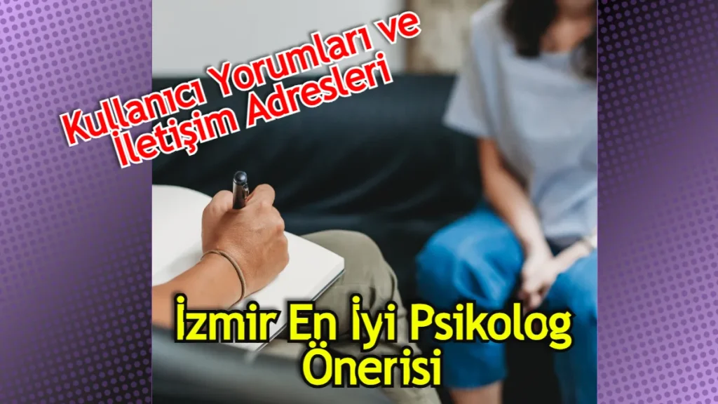 En İyi 6 İzmir Psikolog Önerisi
