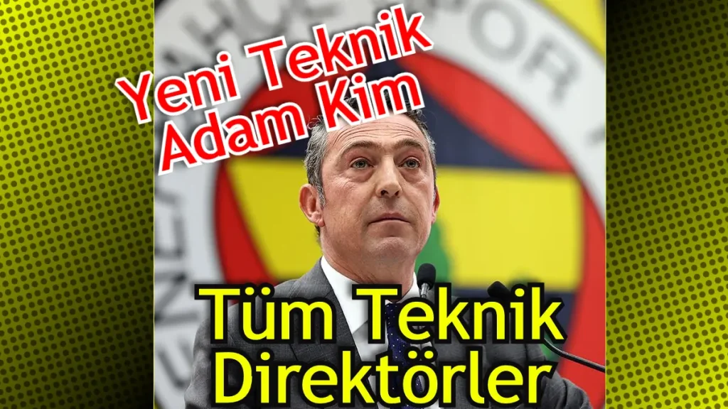 Fenerbahçe Teknik Direktörü Kim Olacak Son Dakika