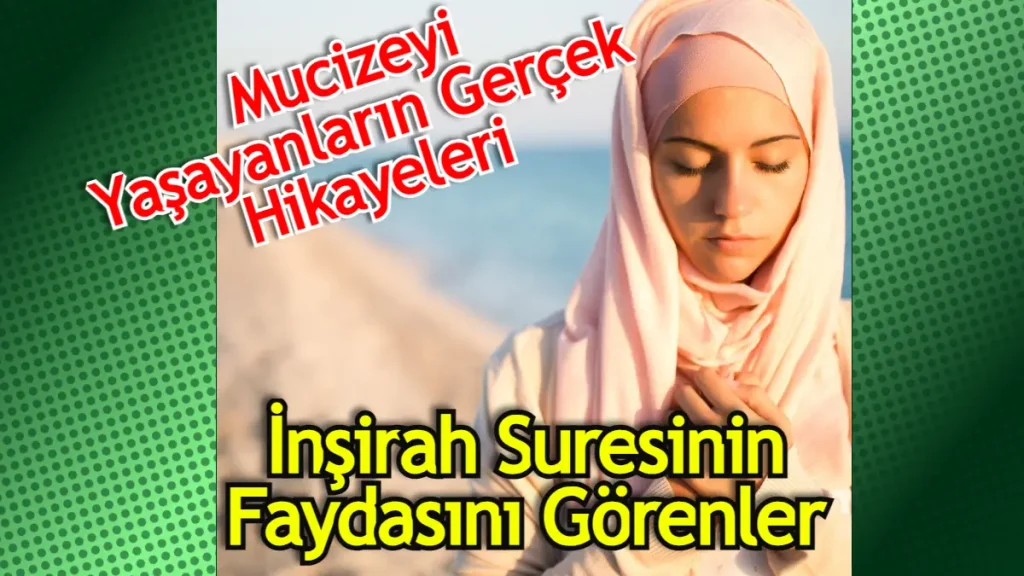 İnşirah suresi ile mucize yaşayanlar