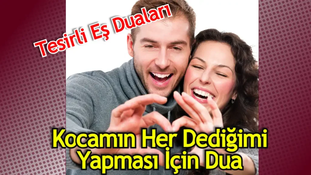 Kocayı Avucunun İçine Almak İçin Dua