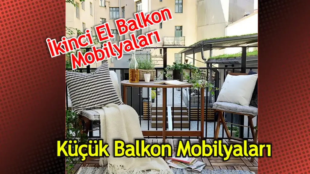 Küçük Balkon Mobilyaları Fiyatları