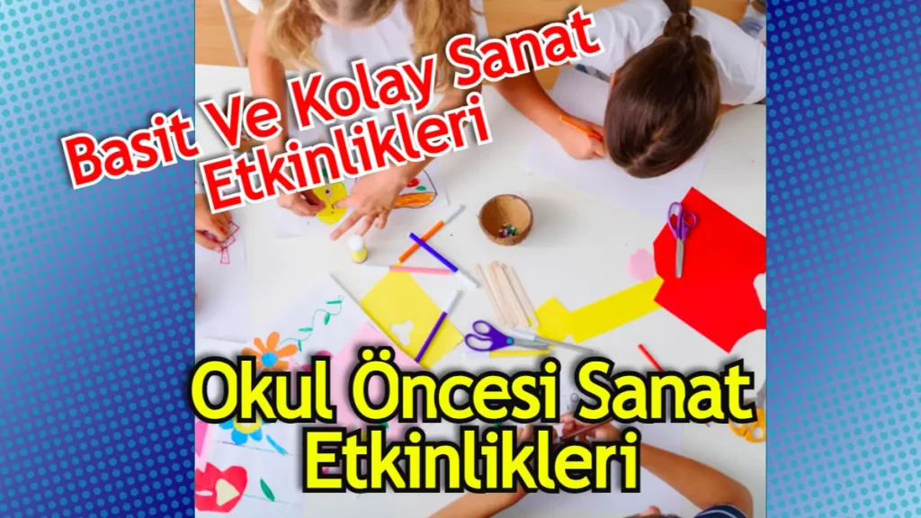 Okul öncesi sanat etkinlikleri