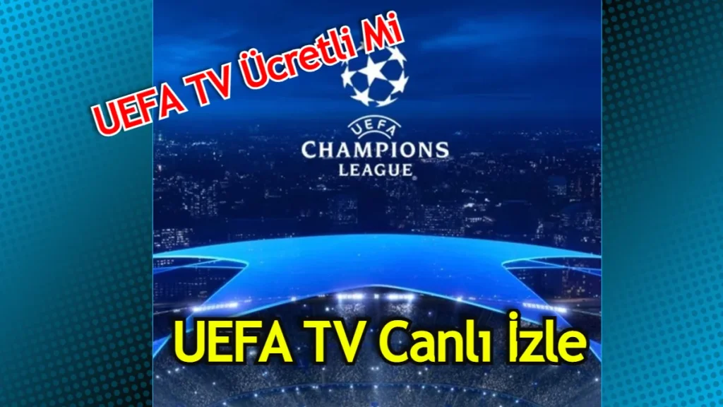 UEFA Tv nasıl izlenir