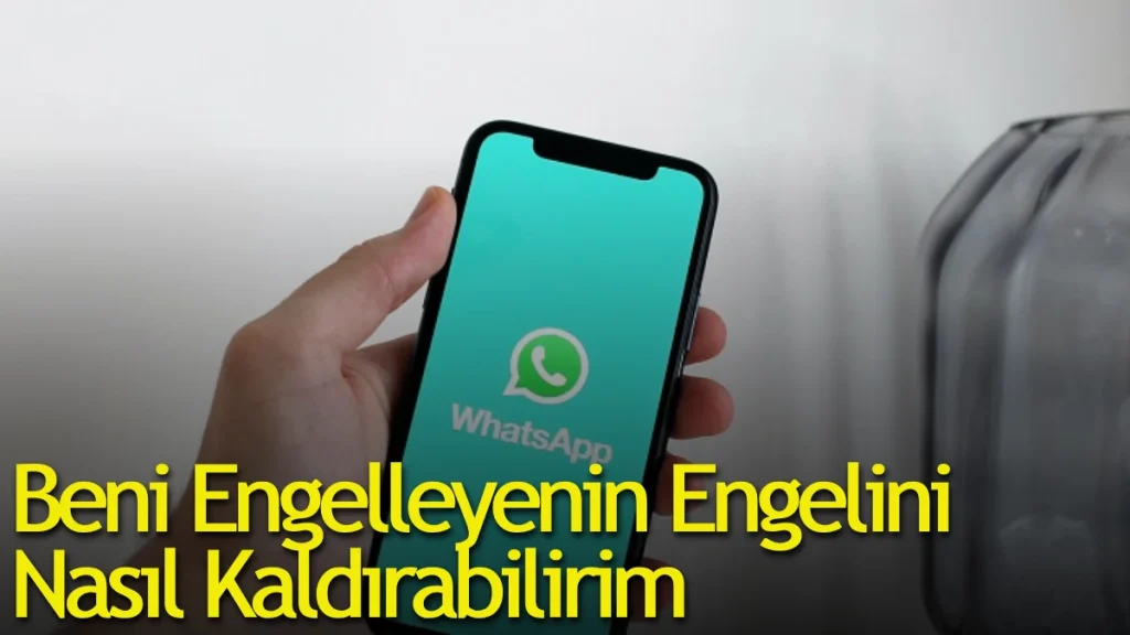 Beni engelleyenin engelini nasıl kaldırabilirim