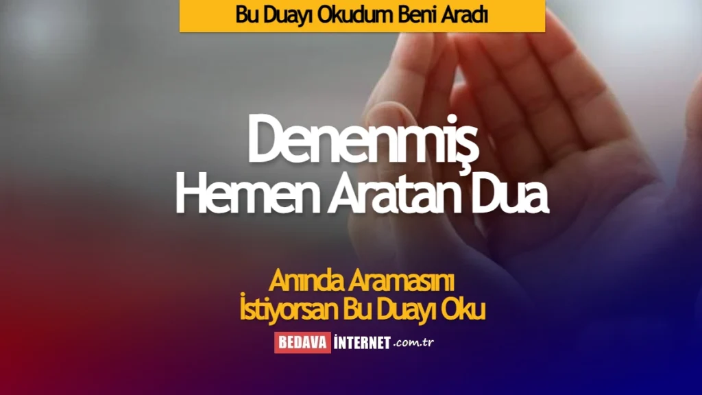 Bu duayı okudum beni aradı