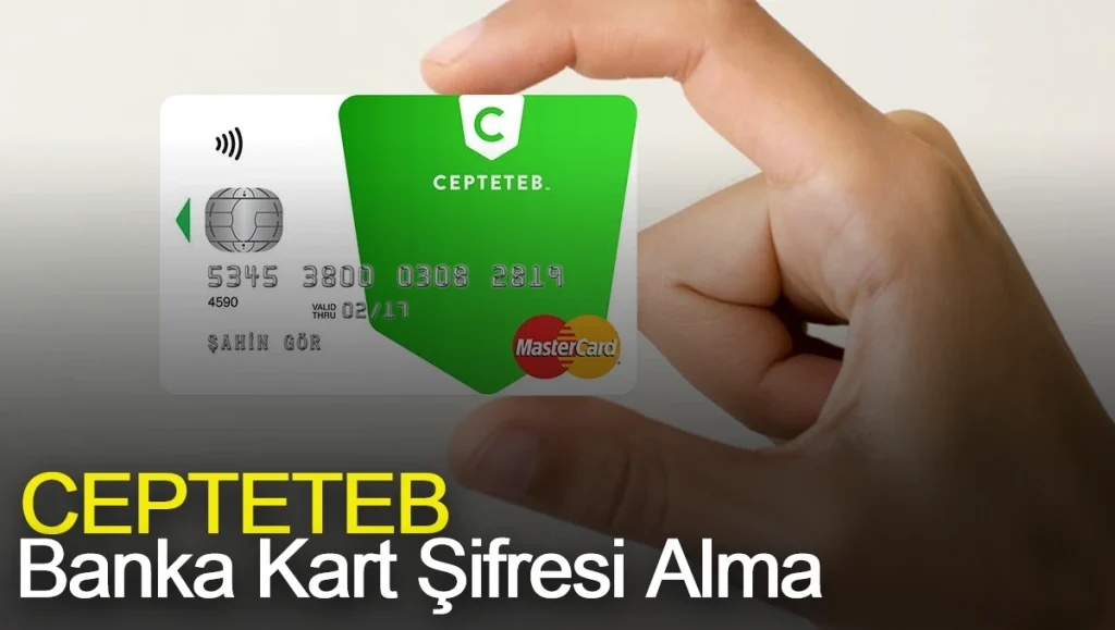 CEPTETEB Banka Kart Şifresi Alma