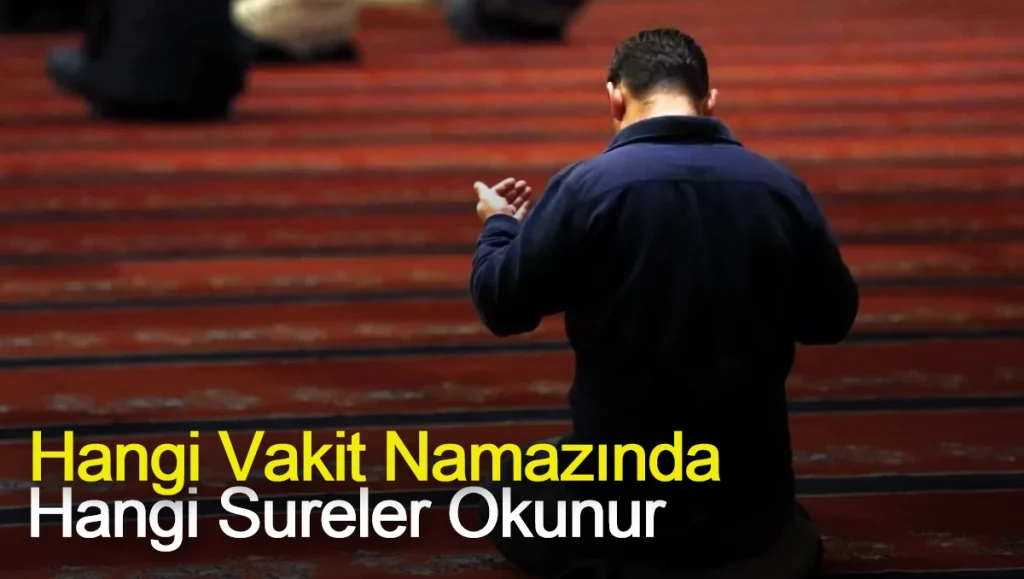 Hangi Vakit Namazında Hangi Sureler Okunur