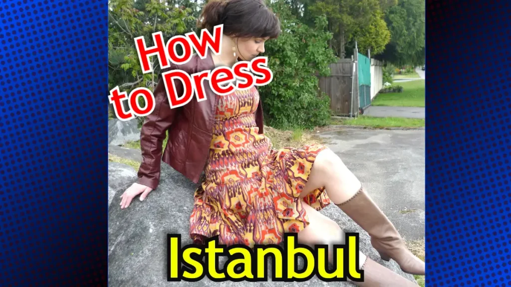 How to Dress in Istanbul as a Woman