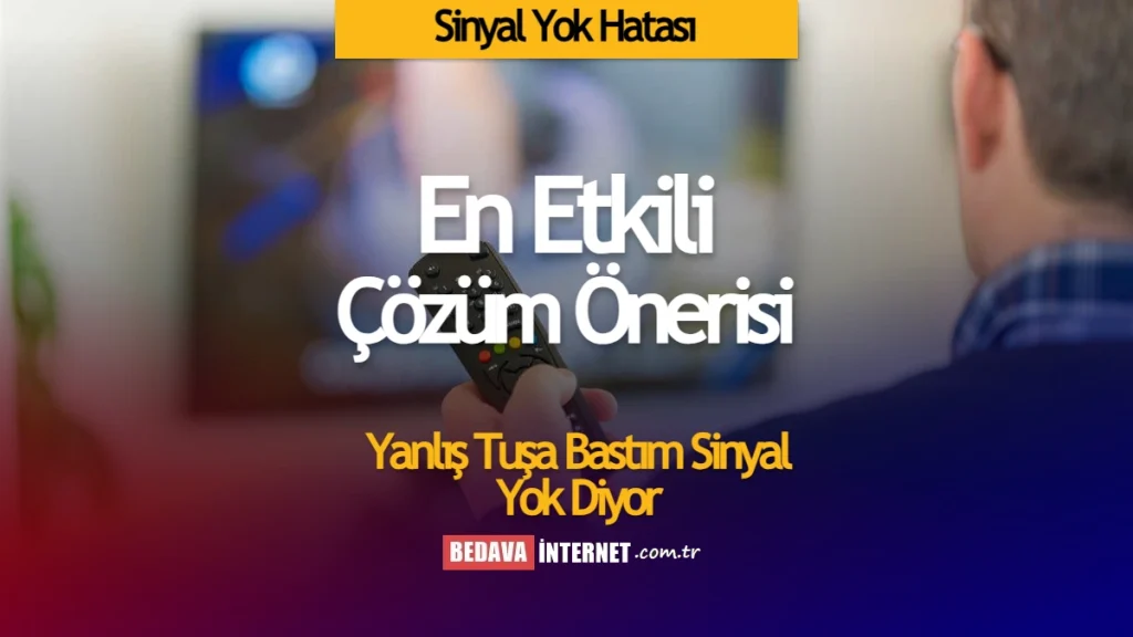 Kumandada yanlış tuşa bastım sinyal yok