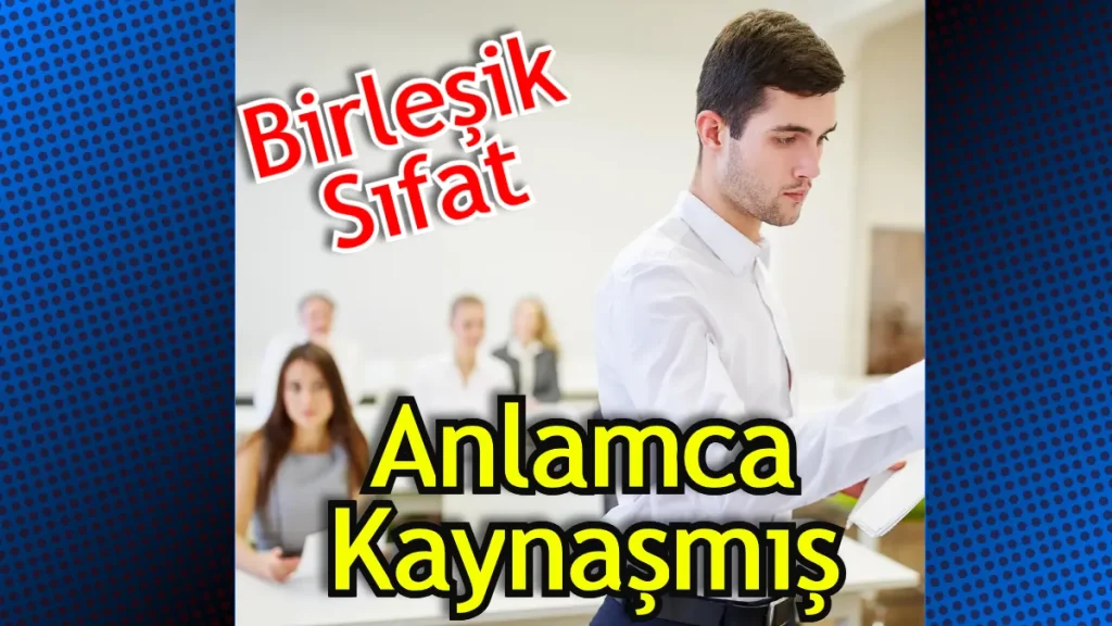 Kurallı Birleşik Sıfat Örnek