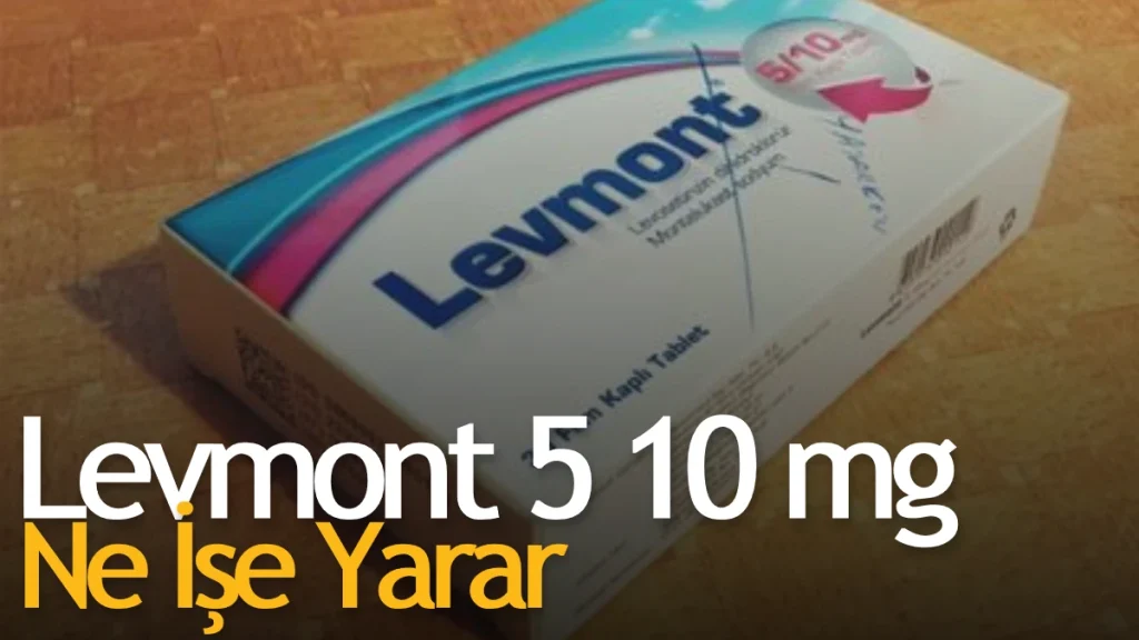 Levmont 5 10 mg Ne İşe Yarar