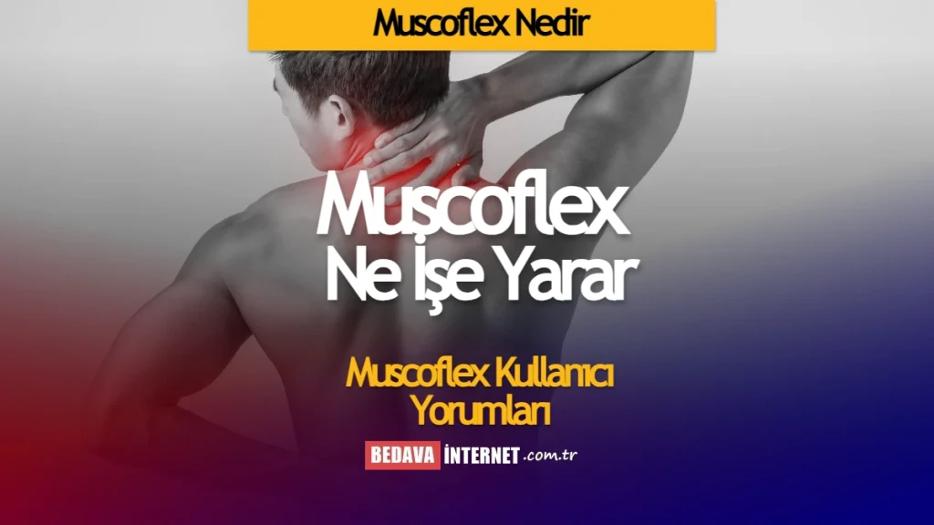 Muscoflex Nedir, Ne İşe Yarar