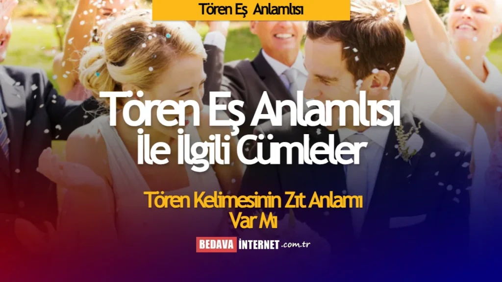 Tören Eş Anlamlısı