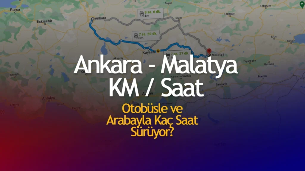 Ankara Malatya Arası Kaç Km