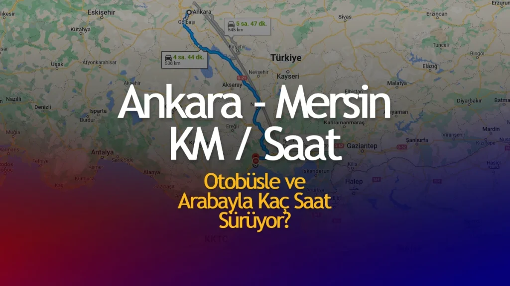 Ankara Mersin Arası Kaç Km