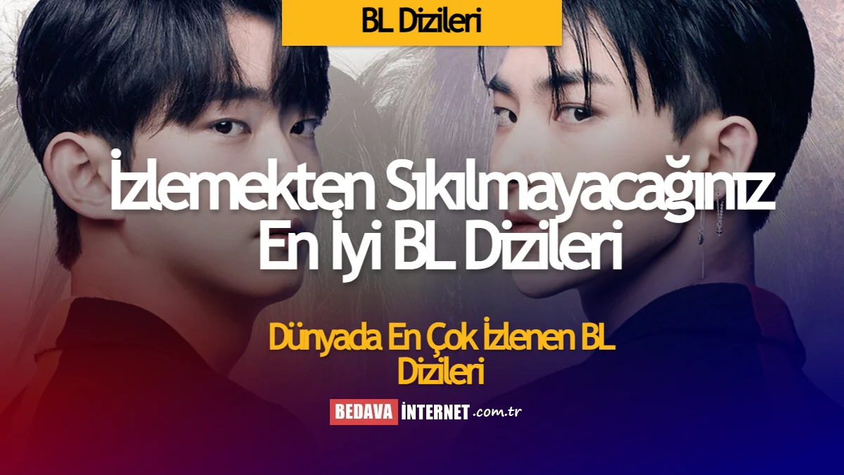 En İyi 6 BL Dizileri - Tüm Dünyada İzlenen BL Dizisi - Dizi & Film