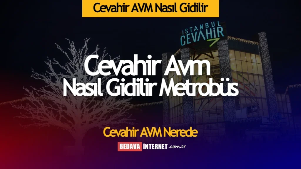 Cevahir Avm nasıl gidilir