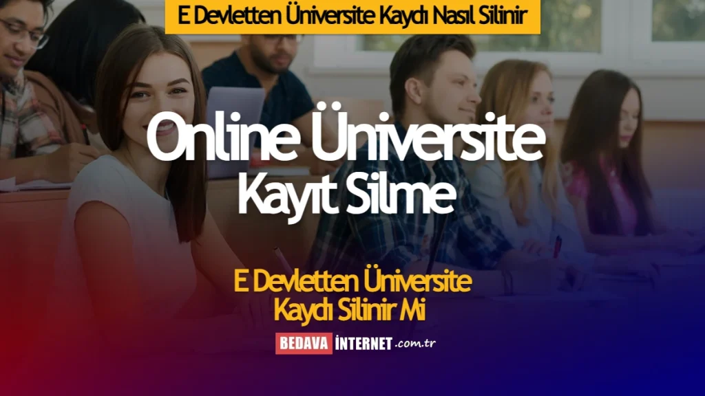 E devletten üniversite kaydı nasıl silinir