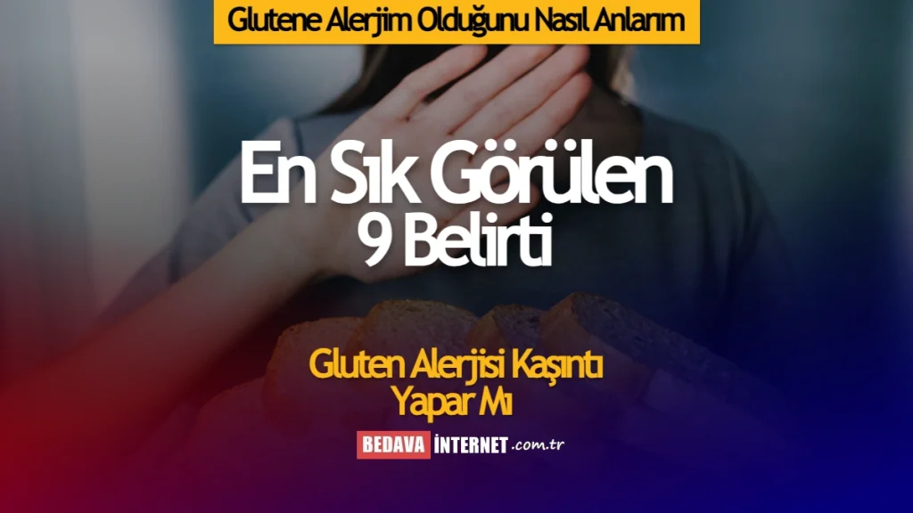 Glutene alerjim olduğunu nasıl anlarım