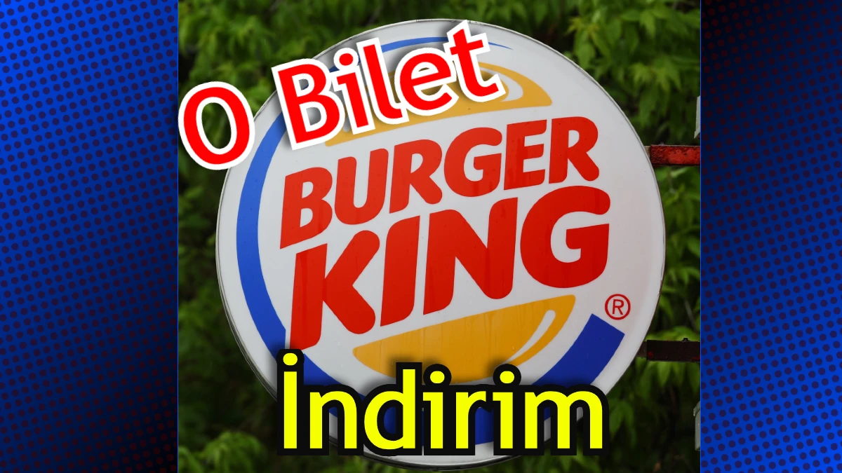 Obilet burger king kampanyası