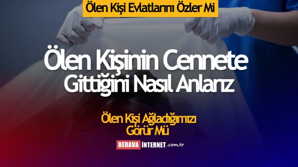 Ölen Kişi Evlatlarını Özler Mi