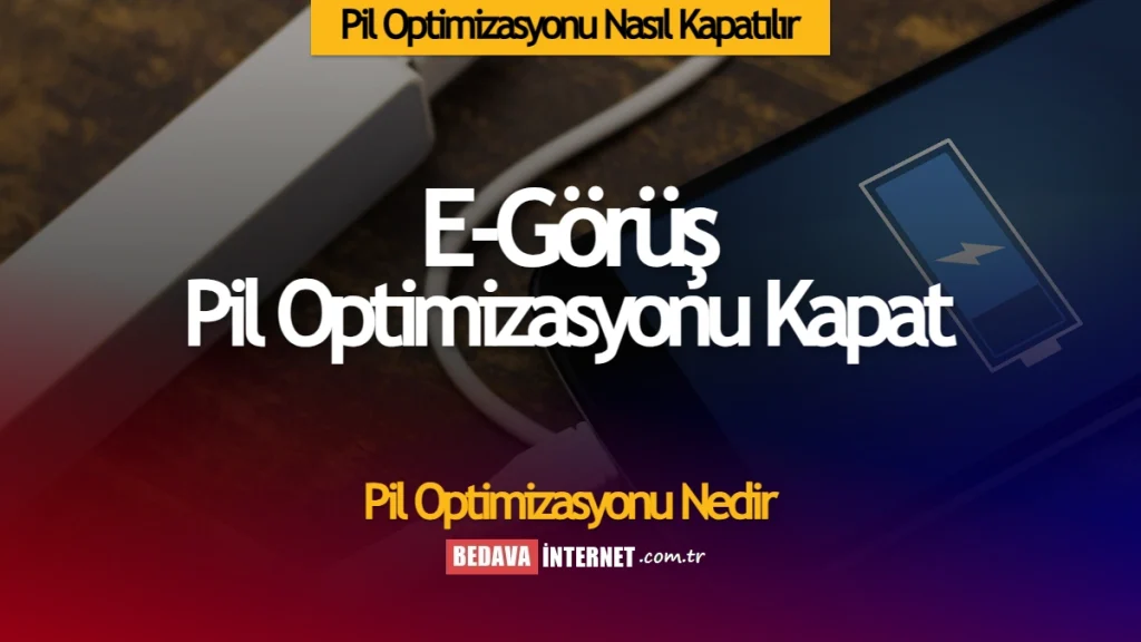 Pil optimizasyonu nasıl kapatılır