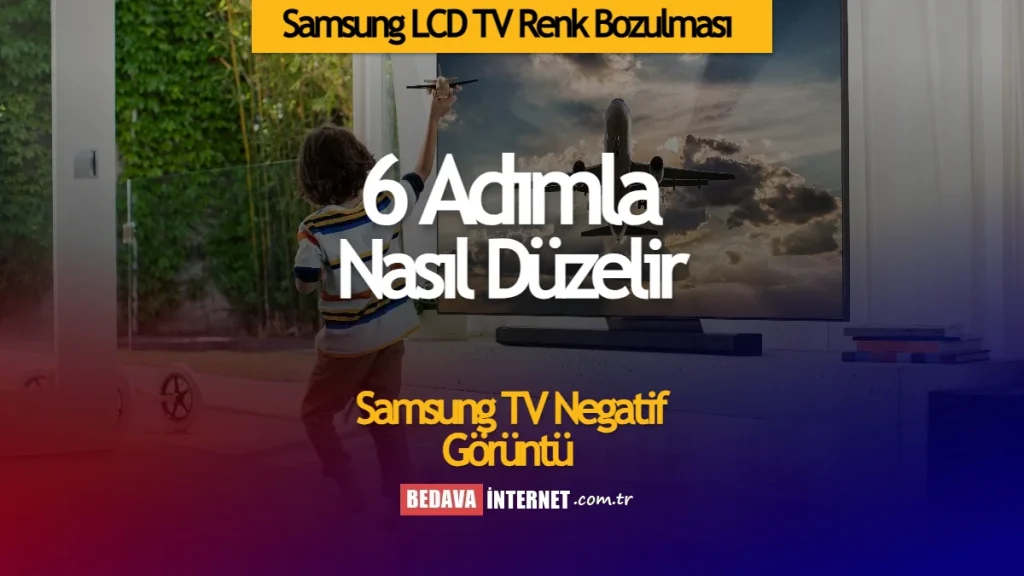 Samsung LCD TV Renk Bozulması Nasıl Düzelir