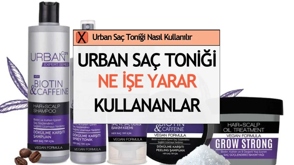 Urban Saç Toniği Nasıl Kullanılır