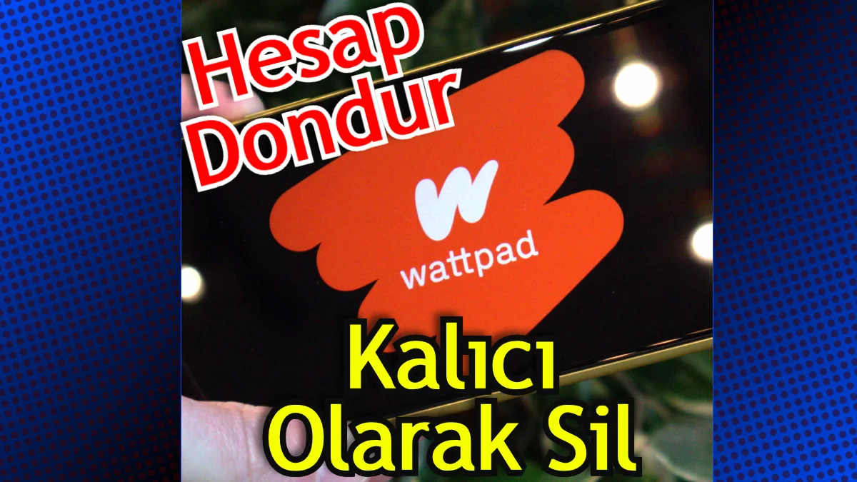 Wattpad hesap silme linki
