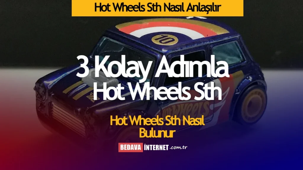 hot wheels sth nasıl anlaşılır