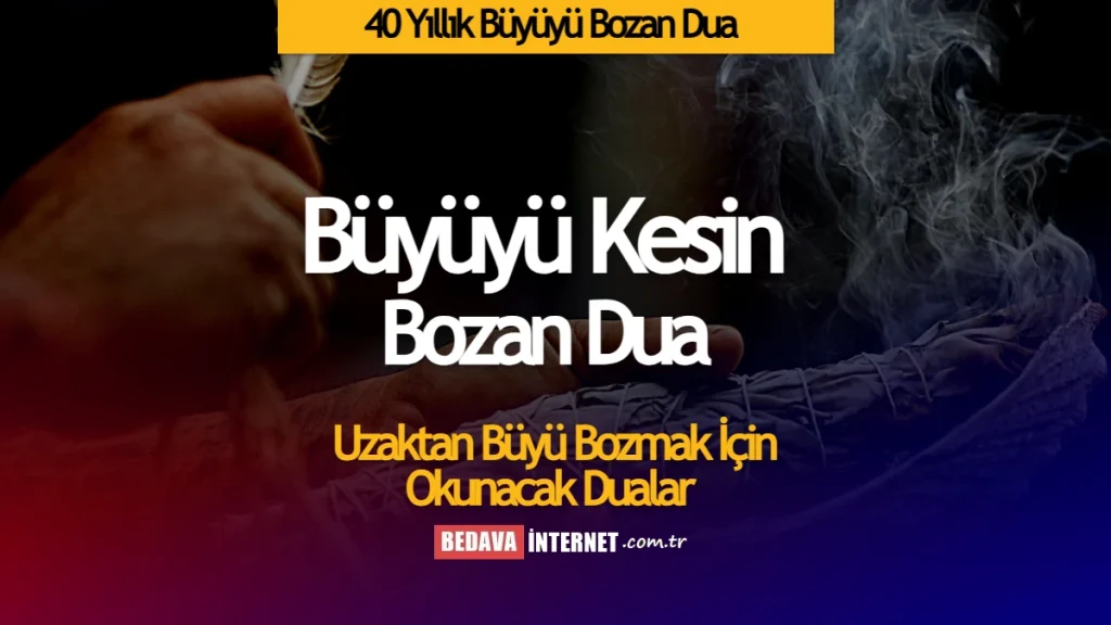 40 yıllık büyüyü bozan dua