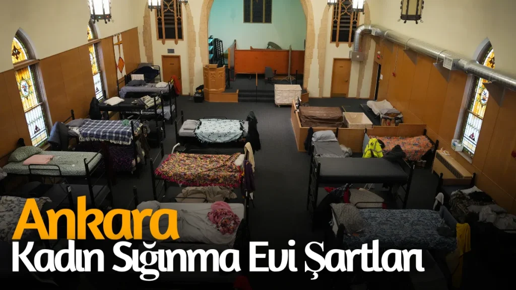 Ankara Kadın Sığınma Evi Şartları