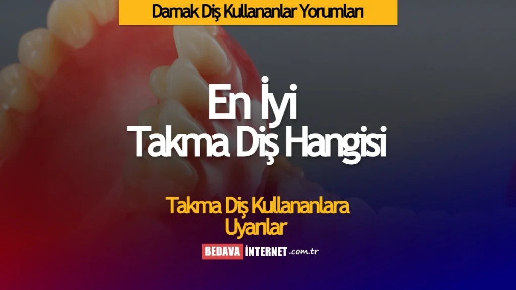 Damak Diş Kullananlar Yorumları